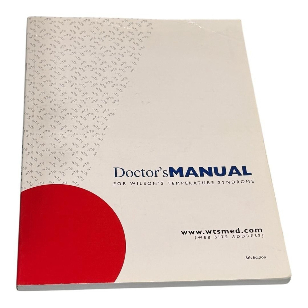 Doctor's Manual for Wilson's Temperature Syndrome 5th Ed Softcover E D Wilson